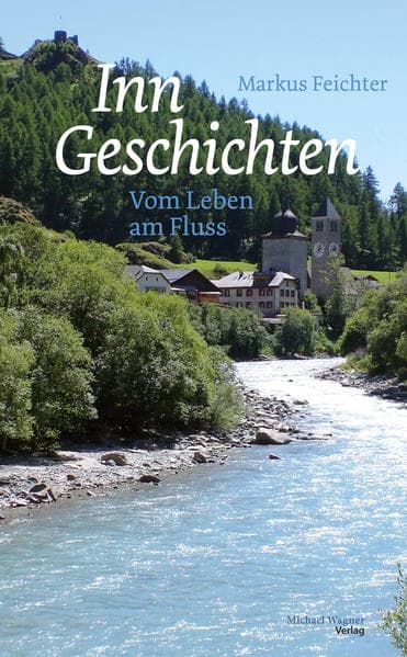 Inngeschichten: Vom Leben am Fluss