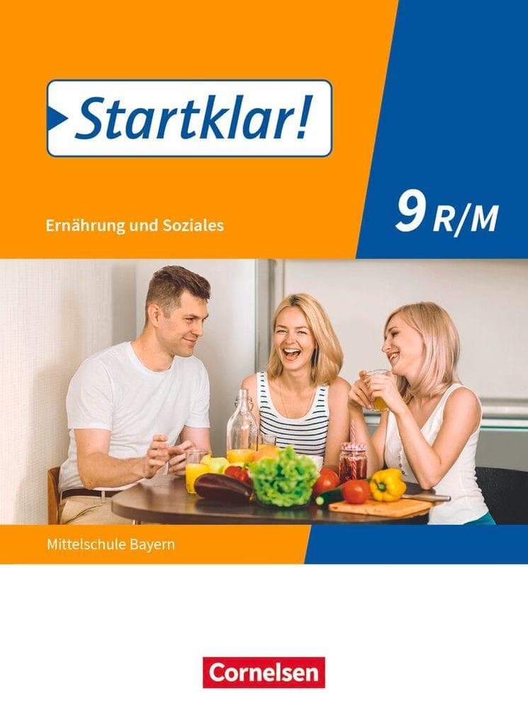 Startklar! 9. Jahrgangsstufe - Ernährung und Soziales - Mittelschule Bayern - Schülerbuch