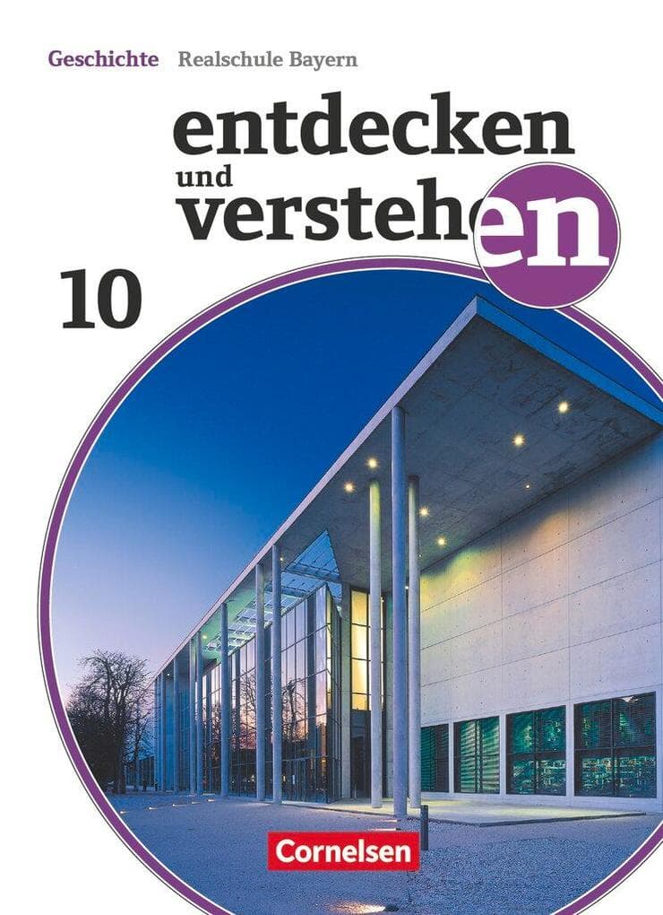 Entdecken und verstehen - Geschichtsbuch - Realschule Bayern 2018 - 10. Jahrgangsstufe