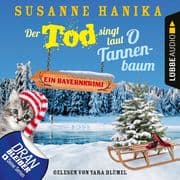 Der Tod singt laut O Tannenbaum - Ein Bayernkrimi