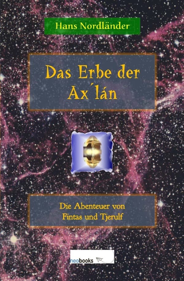 Das Erbe der AxŽlán: Die Abenteuer von Fintas und Tjerulf & Anhang
