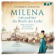 Milena und die Briefe der Liebe. Kafka ist ihr Leben, das Schreiben ihre Leidenschaft