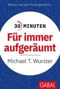 30 Minuten Für immer aufgeräumt
