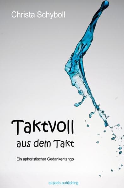 Taktvoll aus dem Takt: Ein aphoristischer Gedankentango