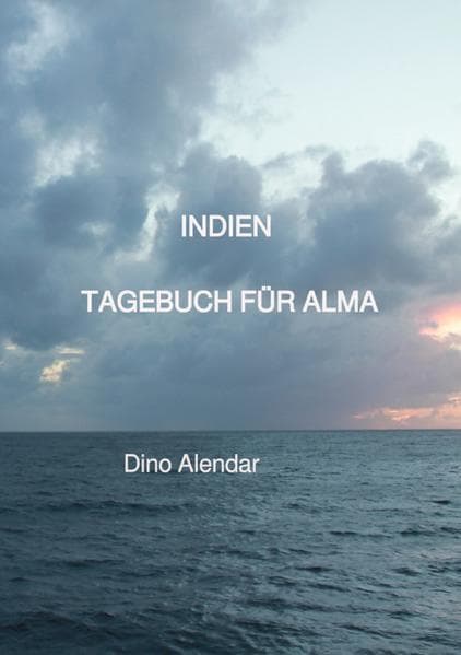 Indien, Tagebuch für Alma