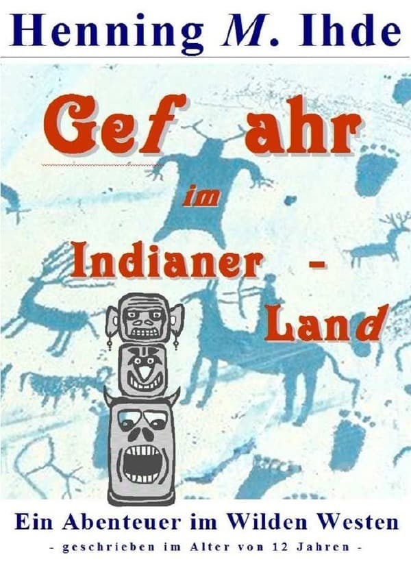 Gefahr im Indianerland: Ein Abenteuer im Wilden Westen