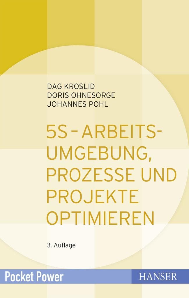 5S - Arbeitsumgebung, Prozesse und Projekte optimieren