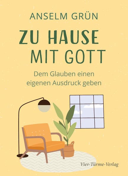 Zu Hause mit Gott: Dem Glauben einen eigenen Ausdruck geben