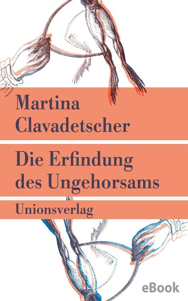 Die Erfindung des Ungehorsams: Roman