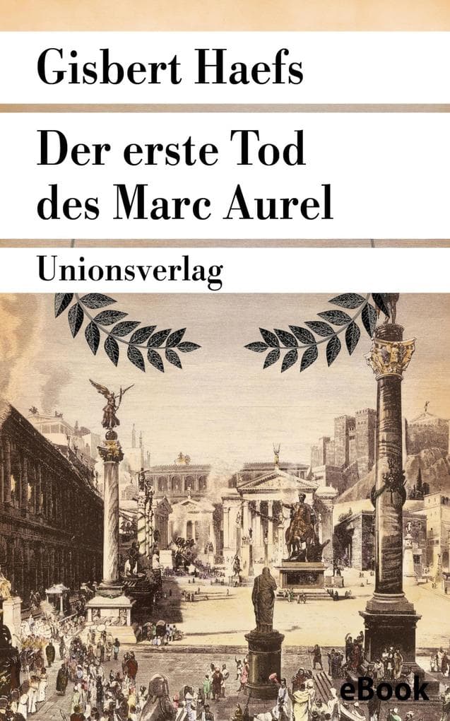Der erste Tod des Marc Aurel: Historischer Roman