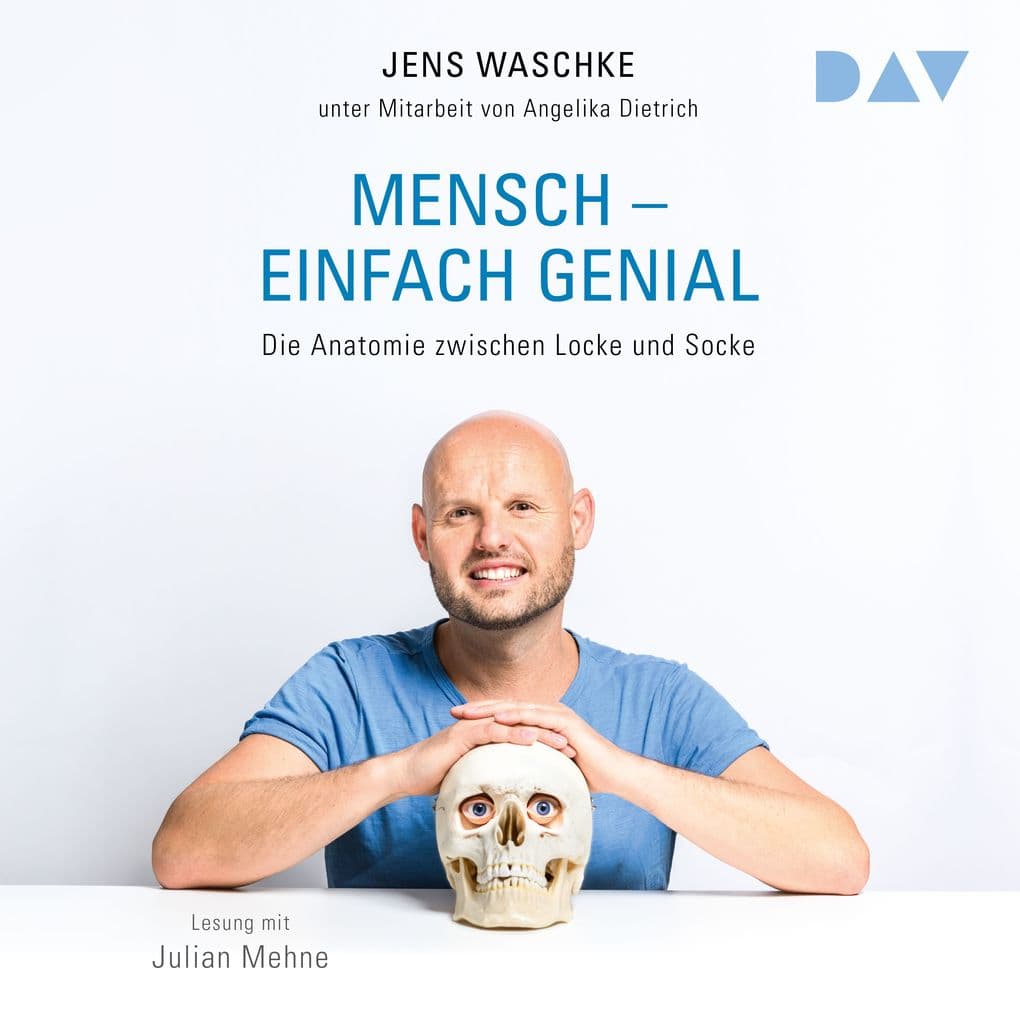 Mensch einfach genial. Die Anatomie zwischen Locke und Socke