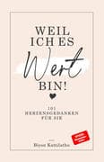 Weil ich es wert bin!
