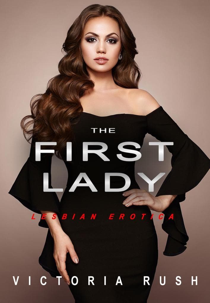 The First Lady: Lesbian Erotica