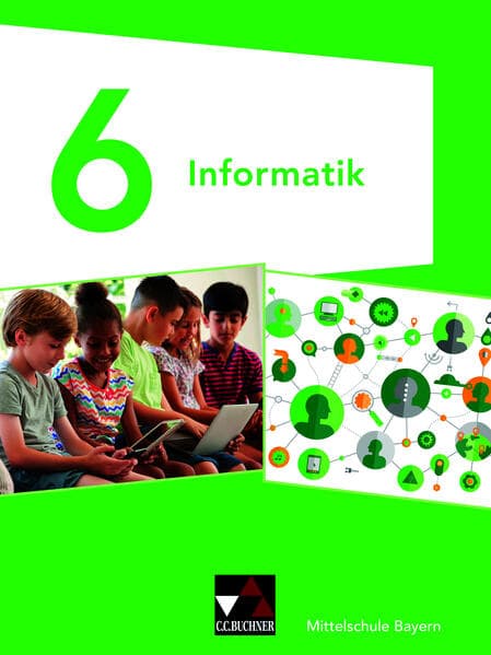 Informatik 6 Schülerbuch Mittelschule Bayern