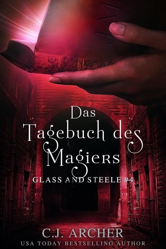 Das Tagebuch des Magiers: Glass and Steele (Glass and Steele Serie, #4)
