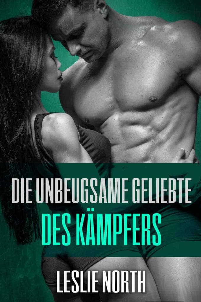 Die unbeugsame Geliebte des Kämpfers (Die Burton Brüder-Serie, #2)