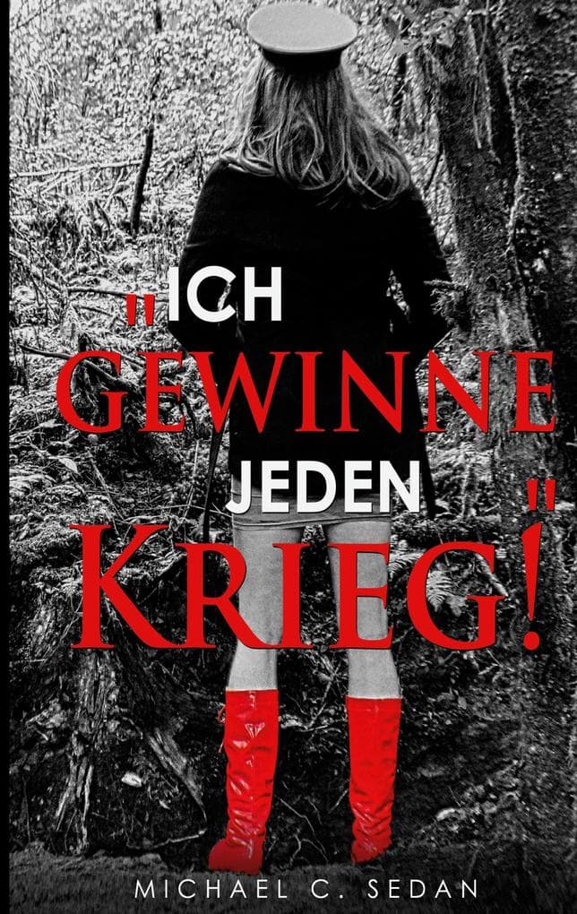 "Ich gewinne jeden Krieg!"