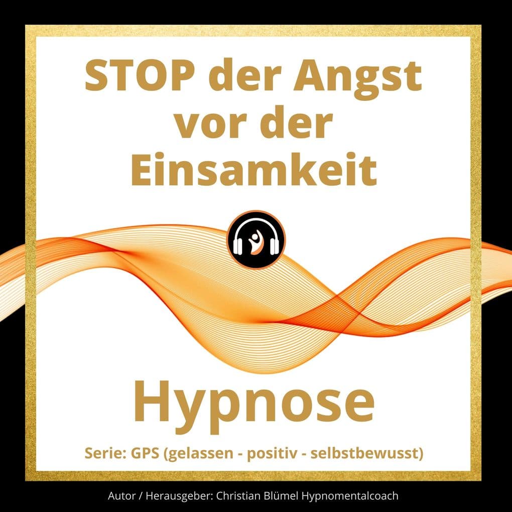 STOP der Angst vor der Einsamkeit