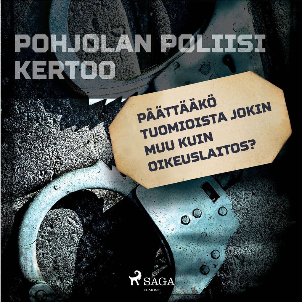 Päättääkö tuomioista jokin muu kuin oikeuslaitos?