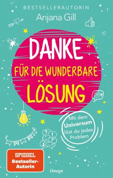 Danke für die wunderbare Lösung: Mit dem Universum löst du jedes Problem