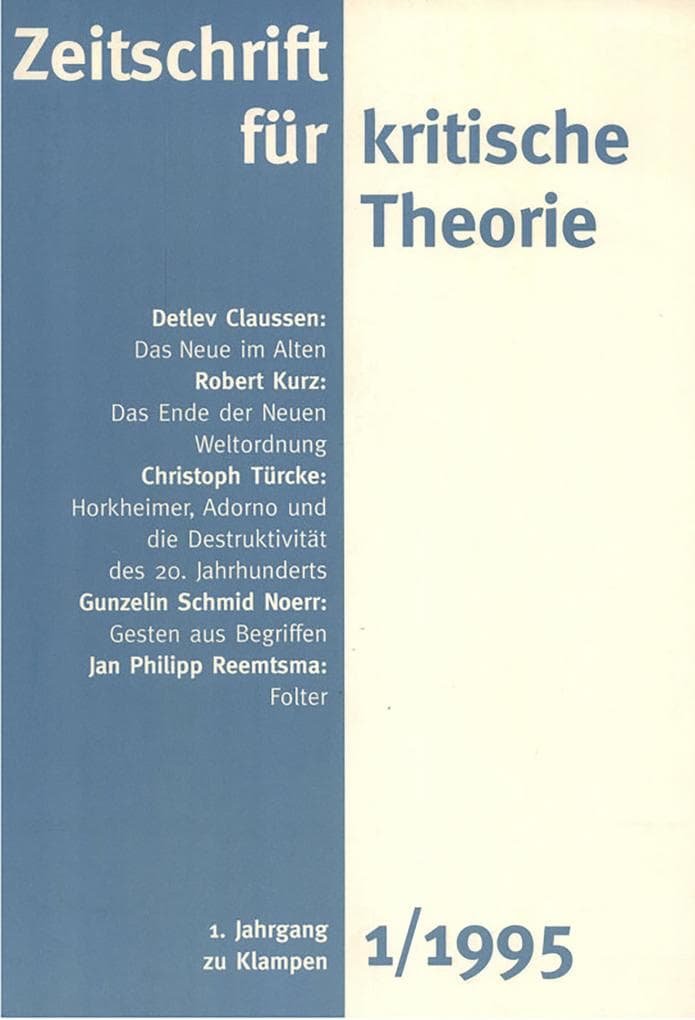 Zeitschrift für kritische Theorie / Zeitschrift für kritische Theorie, Heft 1 (1995): 1. Jahrgang (1995)