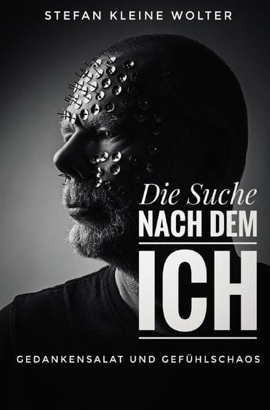 Die Suche nach dem ICH: Gedankensalat und Gefühlschaos