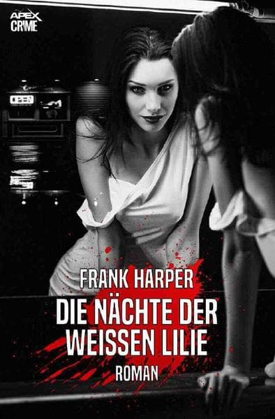 DIE NÄCHTE DER WEISSEN LILIE: Der Krimi-Klassiker!