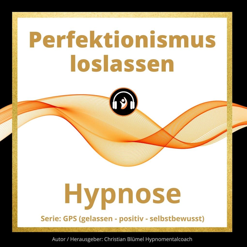 Perfektionismus loslassen