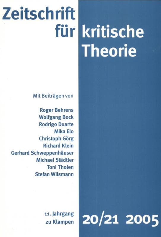 Zeitschrift für kritische Theorie / Zeitschrift für kritische Theorie, Heft 20/21 (2005): 11. Jahrgang (2005)
