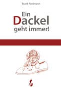Ein Dackel geht immer