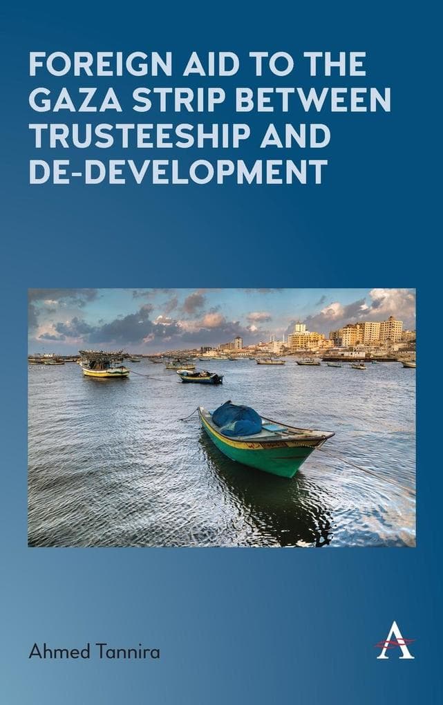 Foreign Aid to the Gaza Strip between Trusteeship and De-Development