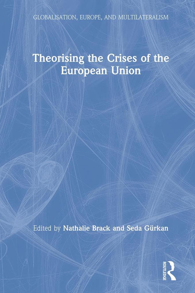 Theorising the Crises of the European Union