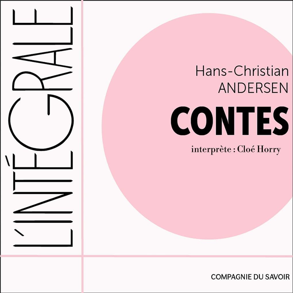 Hans-Christian Andersen, l'intégrale des contes