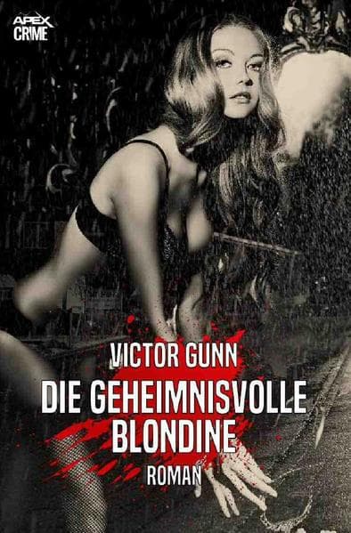 DIE GEHEIMNISVOLLE BLONDINE: Der Krimi-Klassiker!