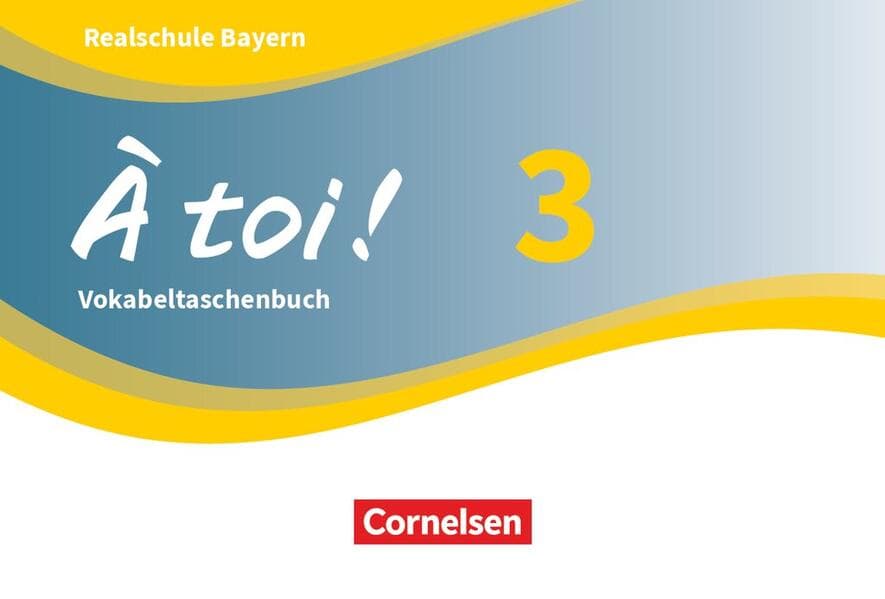 À toi ! Band 3 - Bayern - Vokabeltaschenbuch