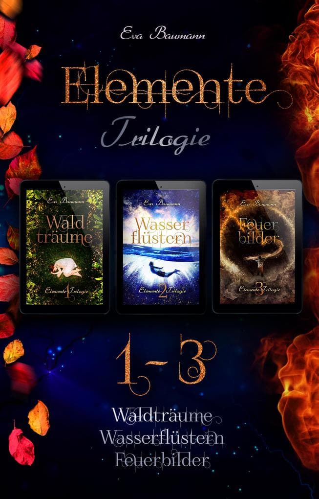 Elemente-Trilogie Sammelband: Waldträume, Wasserflüstern, Feuerbilder