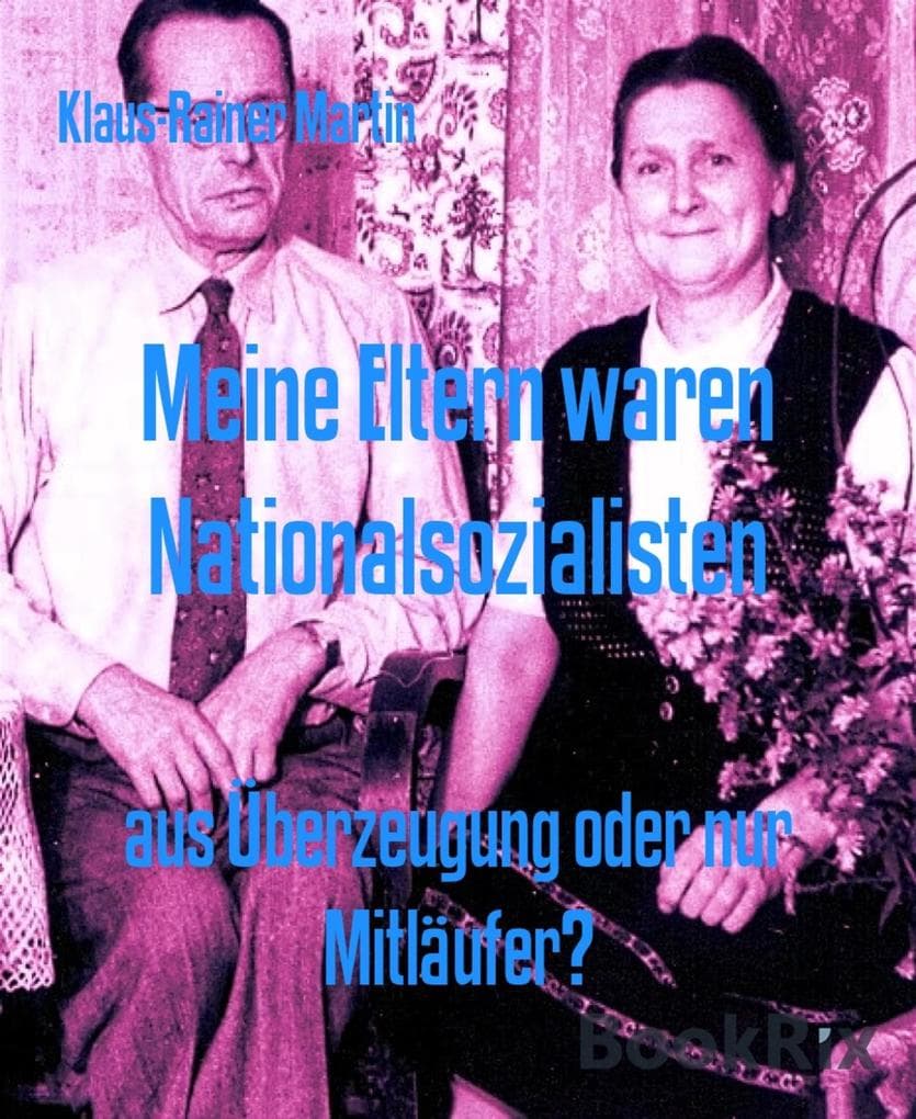 Meine Eltern waren Nationalsozialisten