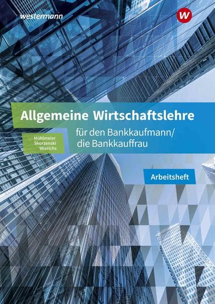 Allgemeine Wirtschaftslehre für den Bankkaufmann/die Bankkauffrau
