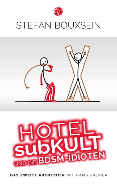 Hotel subKult und die BDSM-Idioten: Zweites witziges Abenteuer mit Hans Bremer