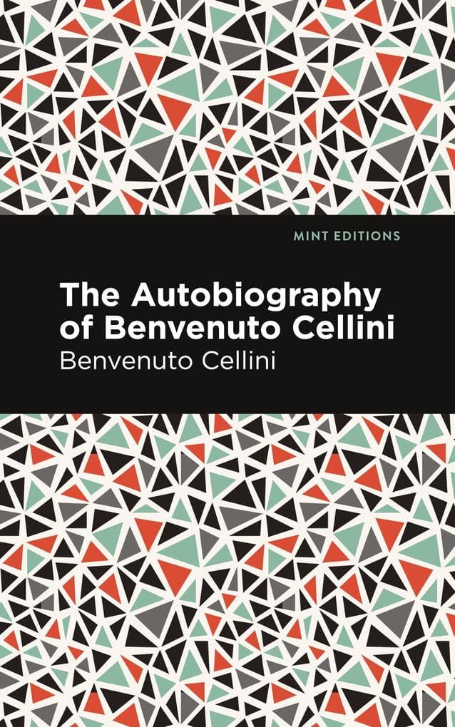 Autobiography of Benvenuto Cellini