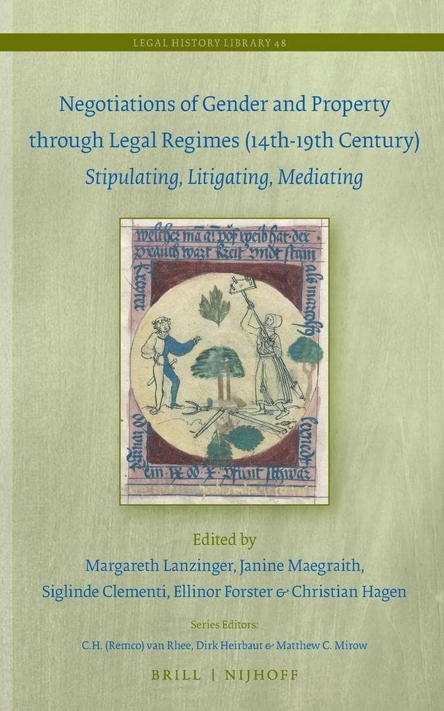 Negotiations of Gender and Property through Legal Regimes (14th-19th Century)