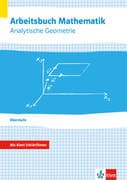 Arbeitsbuch Mathematik Oberstufe Analytische Geometrie. Arbeitsbuch plus Erklärfilme Klassen 10-12 o