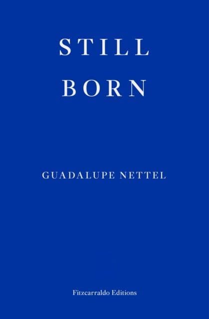 3. Guadalupe Nettel: Still Born