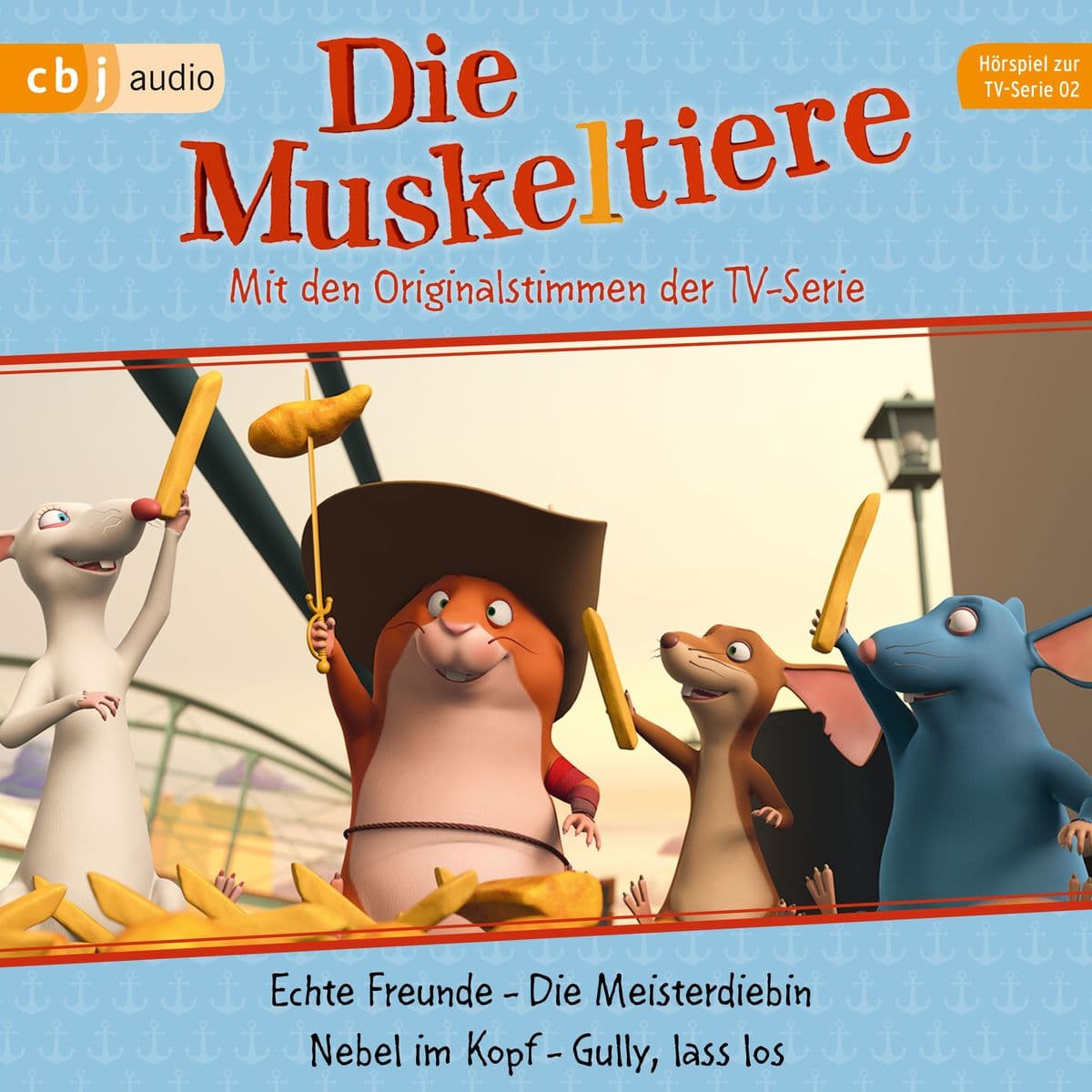 Die Muskeltiere Hörspiel zur TV-Serie 02: Echte Freunde. Die Meisterdiebin. Nebel im Kopf. Gulli lass los.