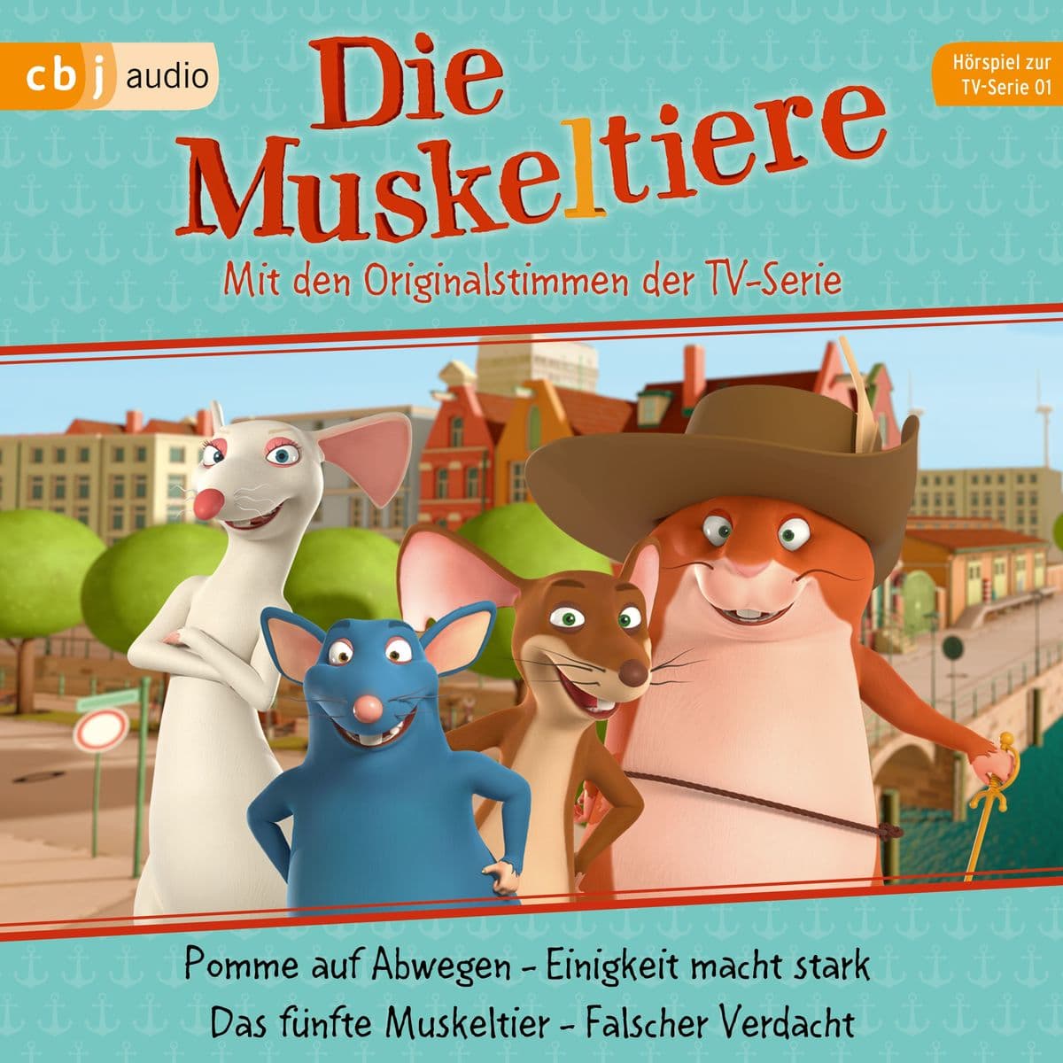 Die Muskeltiere Hörspiel zur TV-Serie 01: Pomme auf Abwegen. Einigkeit macht stark. Das fünfte Muskeltier. Falscher Verdacht.