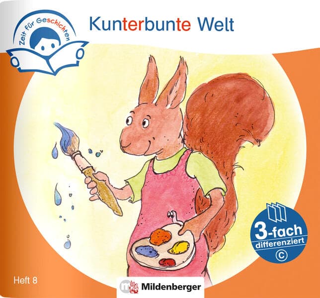 Zeit für Geschichten - 3-fach differenziert, Heft 8: Kunterbunte Welt - C