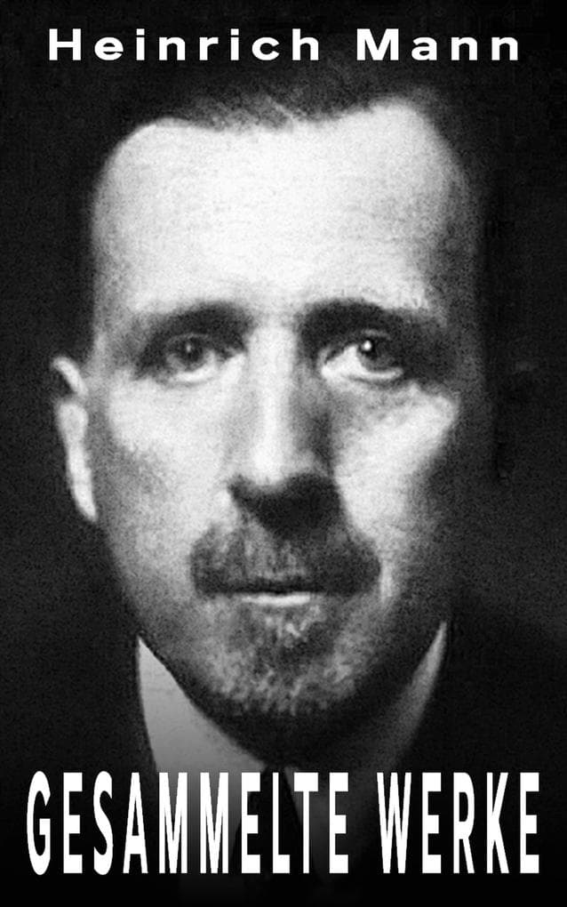 Heinrich Mann - Gesammelte Werke