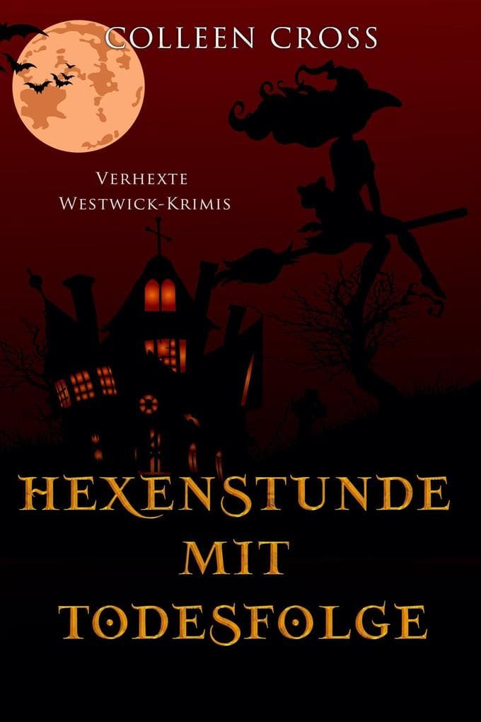 Hexenstunde mit Todesfolge (Verhexte Westwick-Krimis, #5)