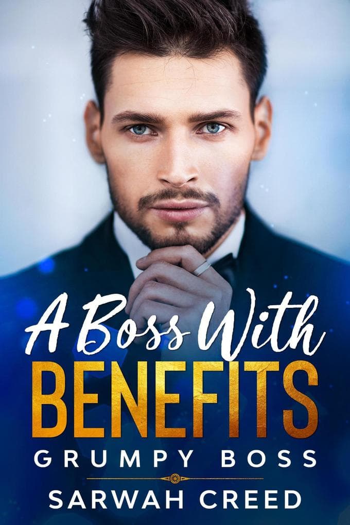 A Boss with Benefits (grumpy boss, #2)