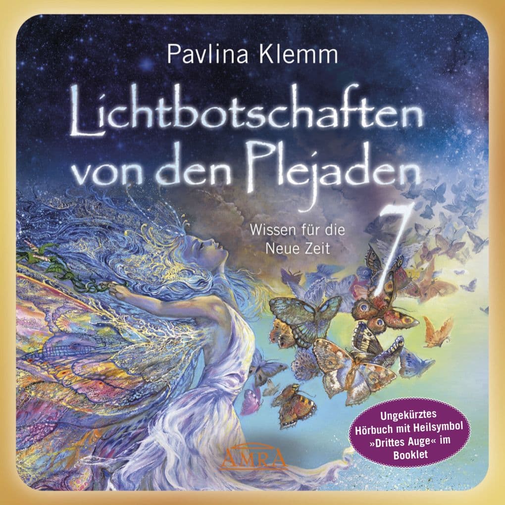 Lichtbotschaften von den Plejaden Band 7 (Ungekürzte Lesung und Heilsymbol »Drittes Auge«)